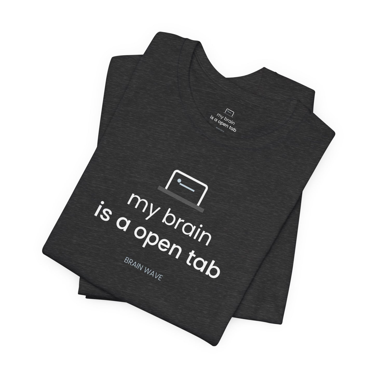 My Brain Is an Open Tab T-Shirt | ADHD Shirt | Funny Neurodivergent Tee | Brain Wave