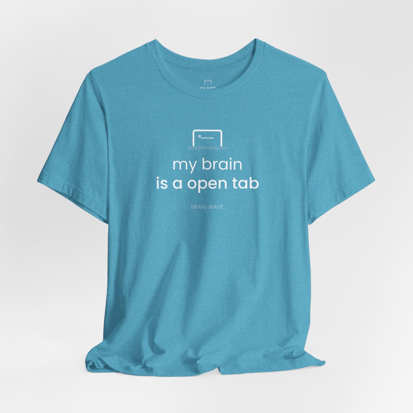 My Brain Is an Open Tab T-Shirt | ADHD Shirt | Funny Neurodivergent Tee | Brain Wave