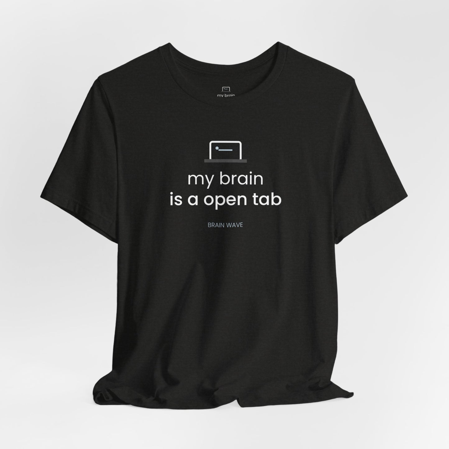 My Brain Is an Open Tab T-Shirt | ADHD Shirt | Funny Neurodivergent Tee | Brain Wave