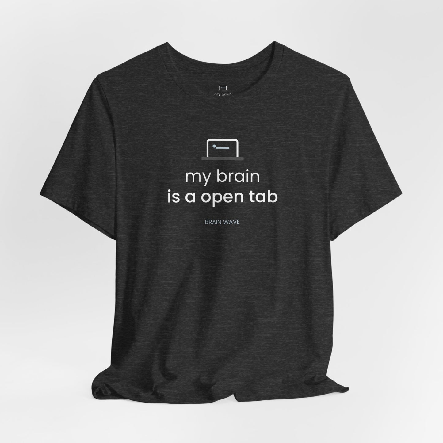 My Brain Is an Open Tab T-Shirt | ADHD Shirt | Funny Neurodivergent Tee | Brain Wave