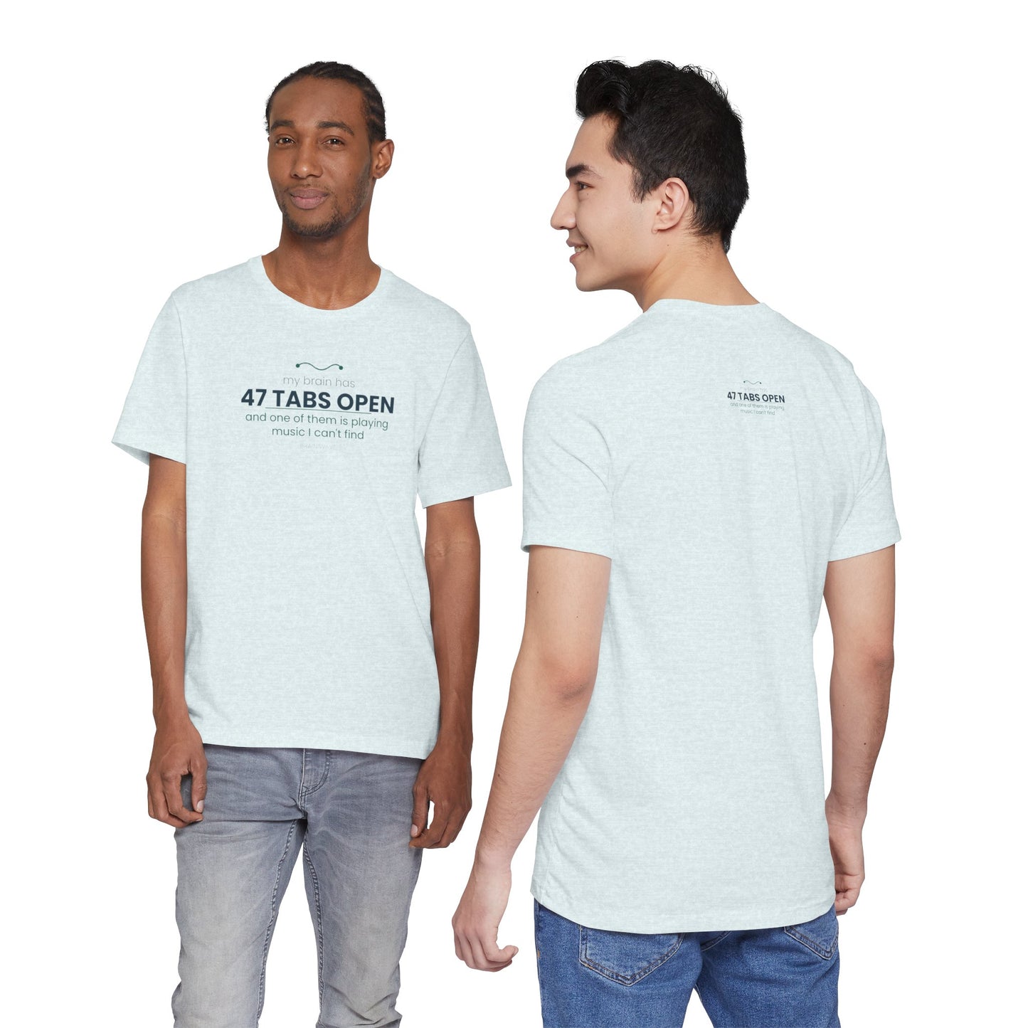 T-Shirt — “47 Tabs Open” Graphic Tee (Music Lover Humor)
