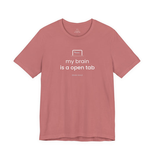 My Brain Is an Open Tab T-Shirt | ADHD Shirt | Funny Neurodivergent Tee | Brain Wave