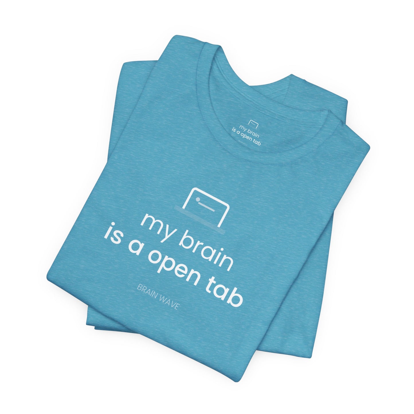 My Brain Is an Open Tab T-Shirt | ADHD Shirt | Funny Neurodivergent Tee | Brain Wave