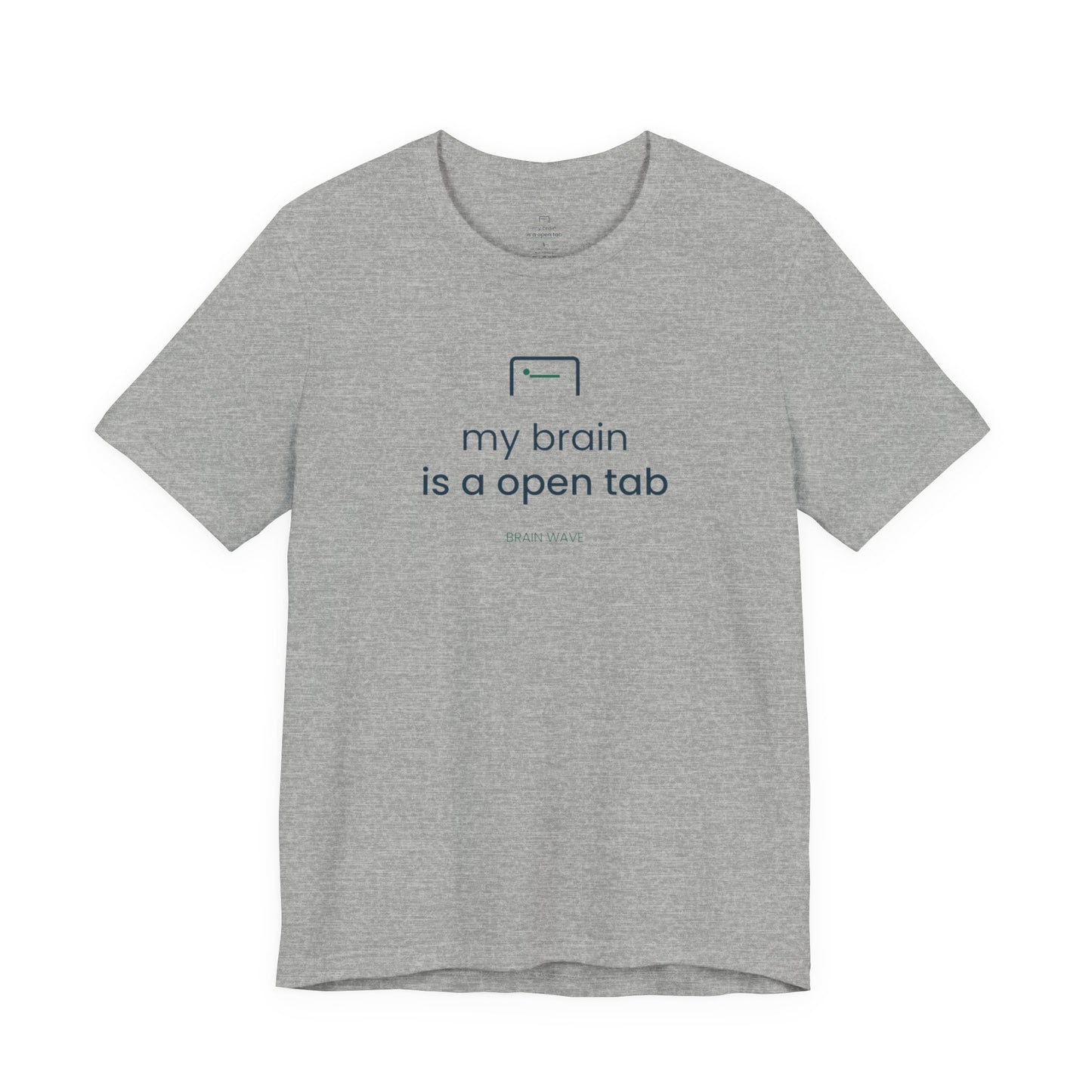 My Brain Is an Open Tab Minimalist ADHD Tee | Neurodivergent Shirt | Brain Wave