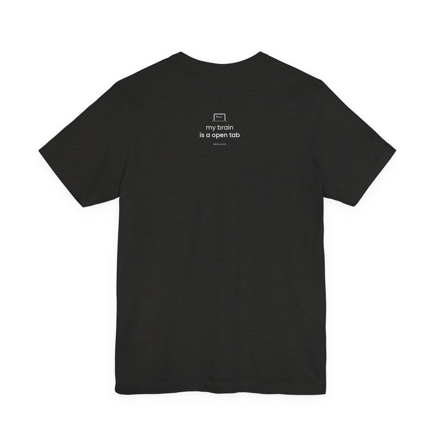 My Brain Is an Open Tab T-Shirt | ADHD Shirt | Funny Neurodivergent Tee | Brain Wave