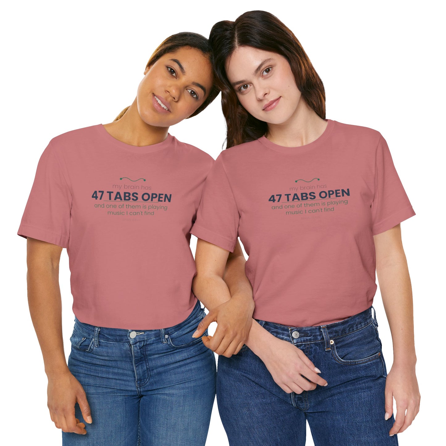 T-Shirt — “47 Tabs Open” Graphic Tee (Music Lover Humor)