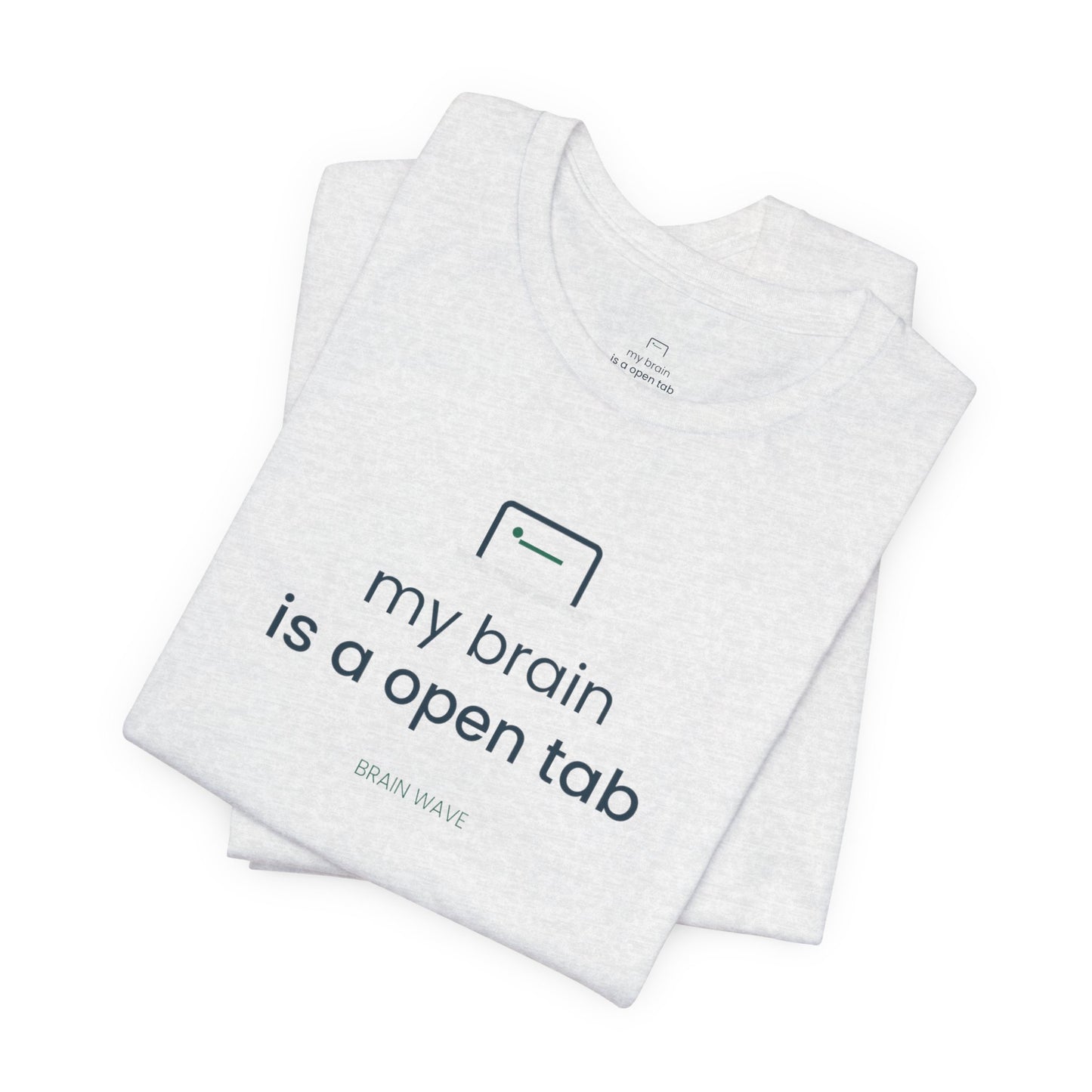 My Brain Is an Open Tab Minimalist ADHD Tee | Neurodivergent Shirt | Brain Wave