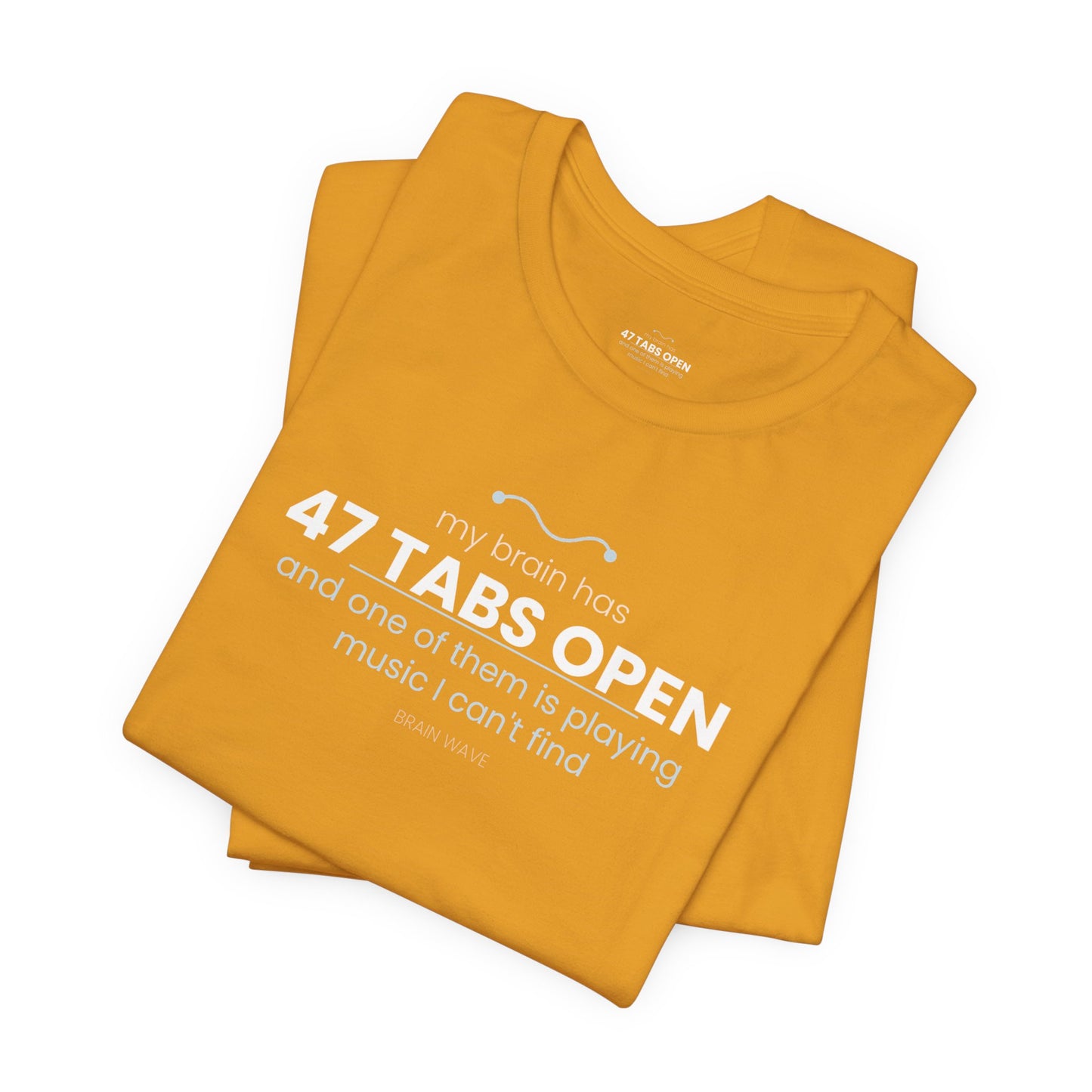 47 Tabs Open T-Shirt — Funny Brain Overloaded Tee