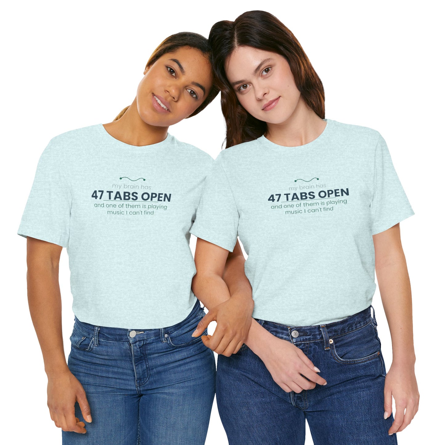 T-Shirt — “47 Tabs Open” Graphic Tee (Music Lover Humor)