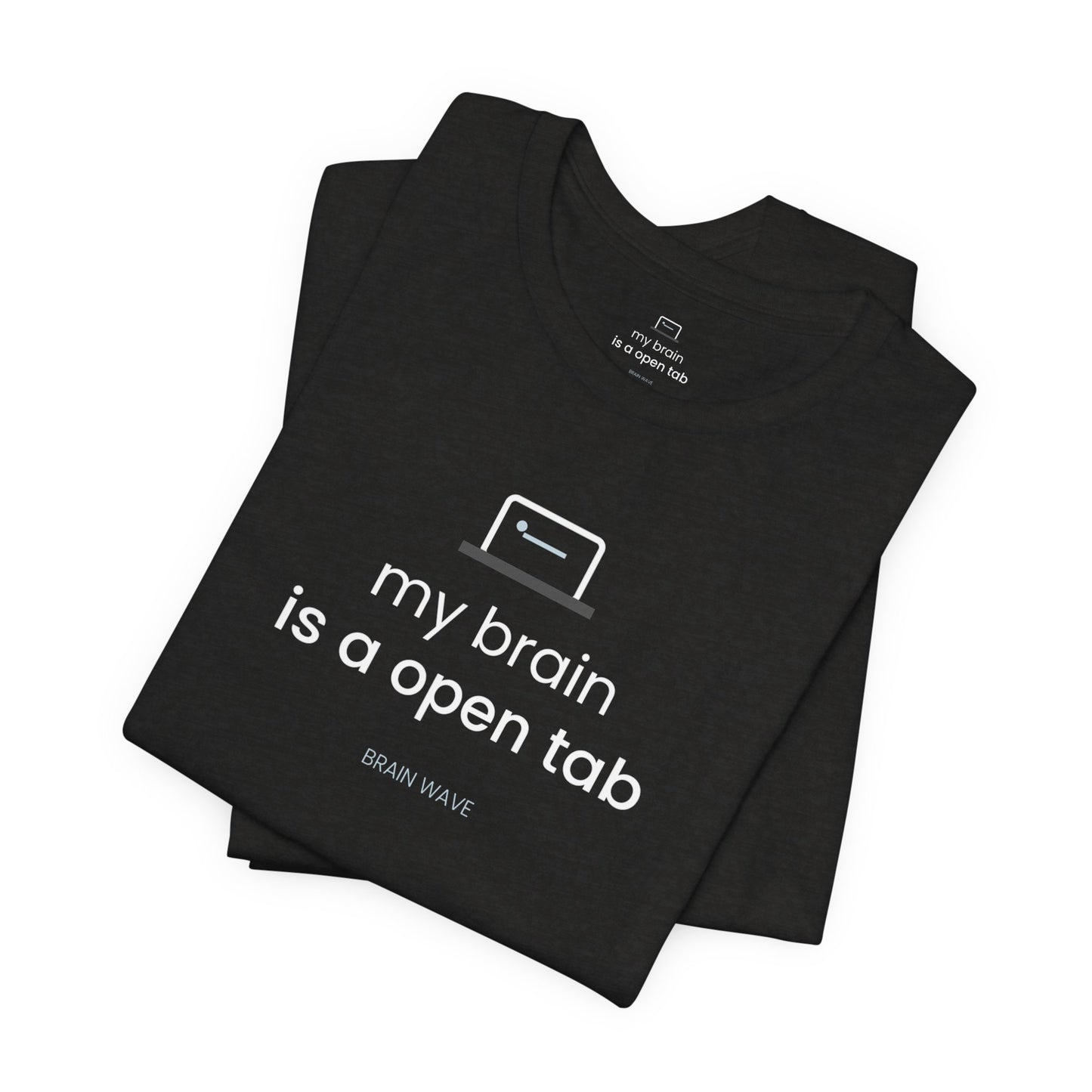 My Brain Is an Open Tab T-Shirt | ADHD Shirt | Funny Neurodivergent Tee | Brain Wave