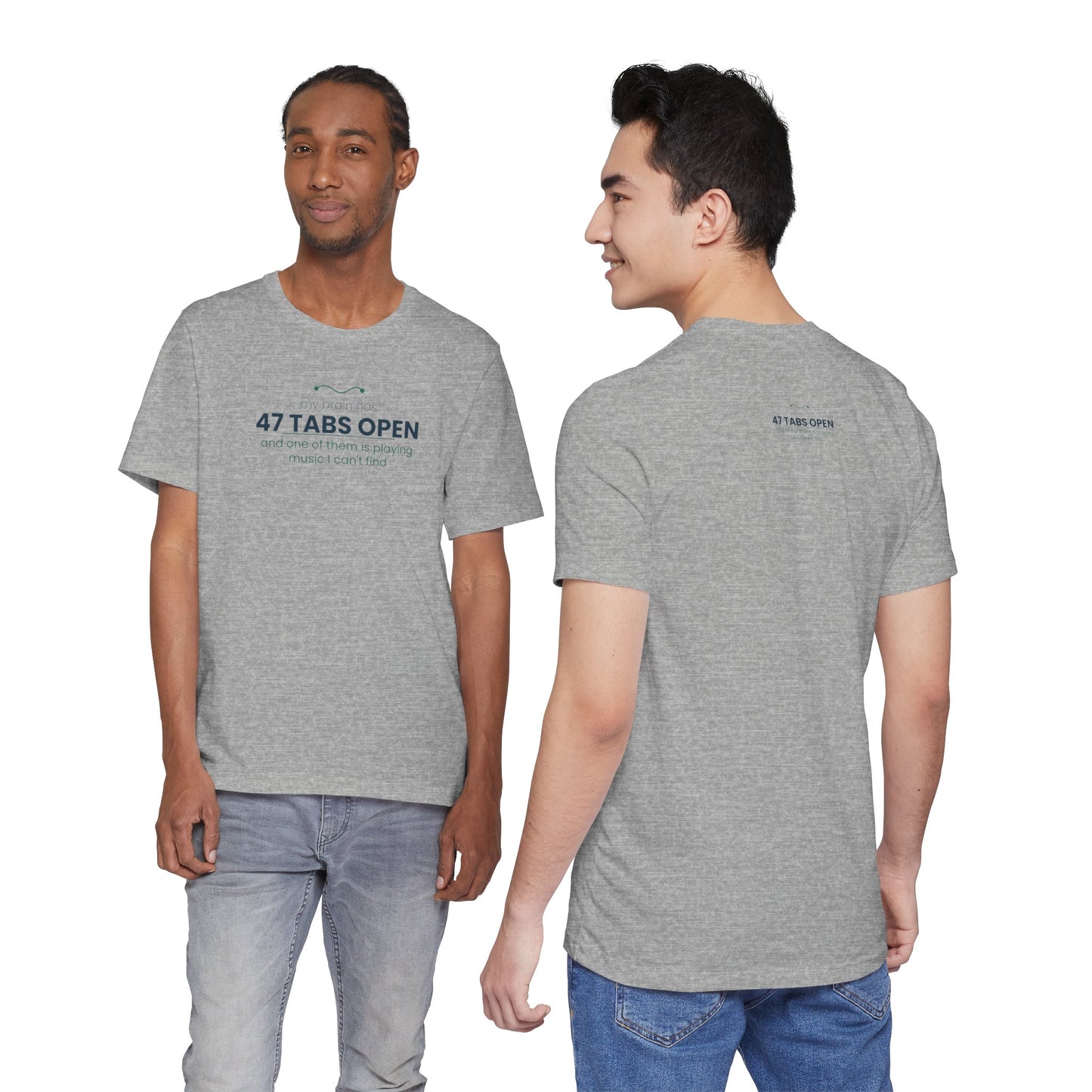 T-Shirt — “47 Tabs Open” Graphic Tee (Music Lover Humor)