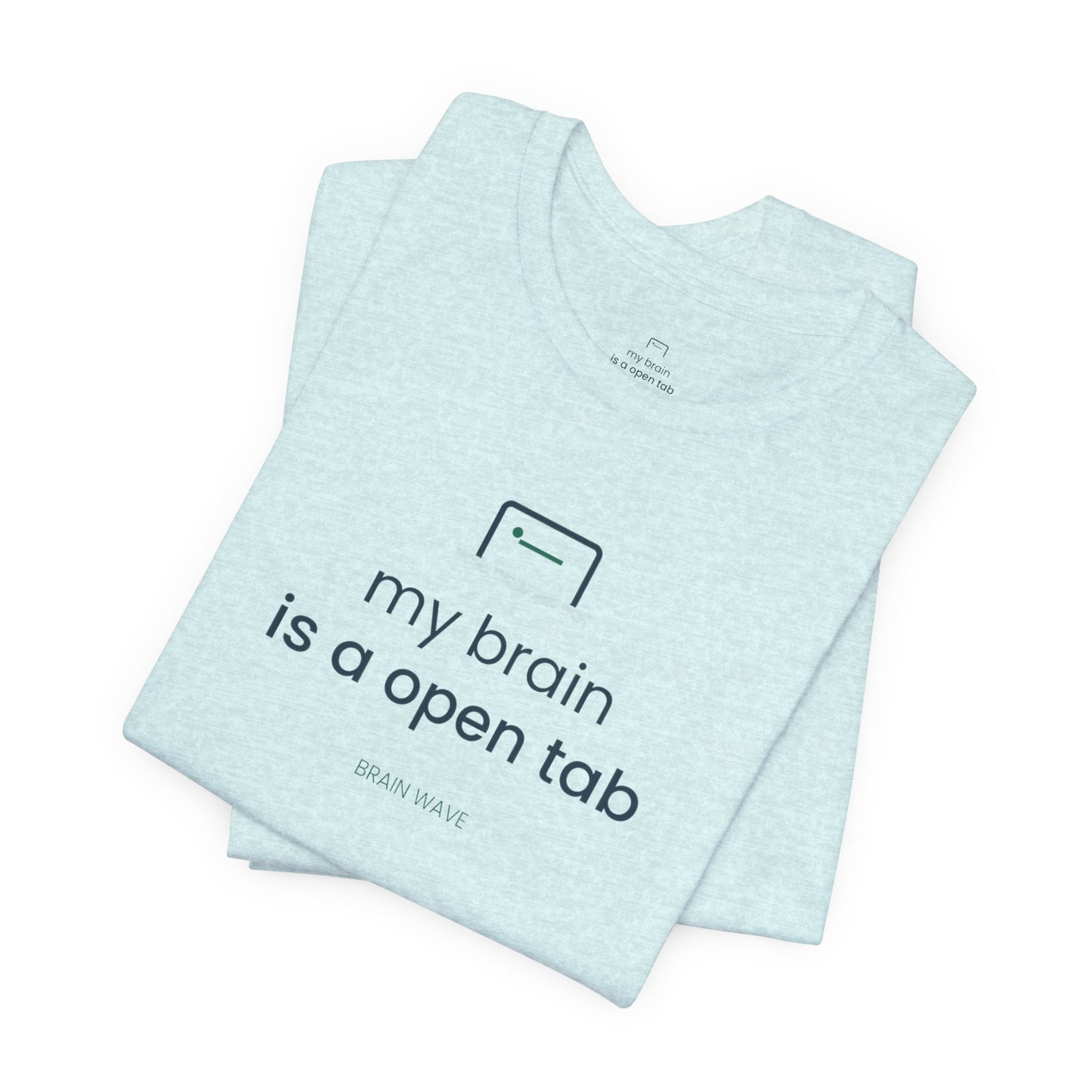 My Brain Is an Open Tab Minimalist ADHD Tee | Neurodivergent Shirt | Brain Wave