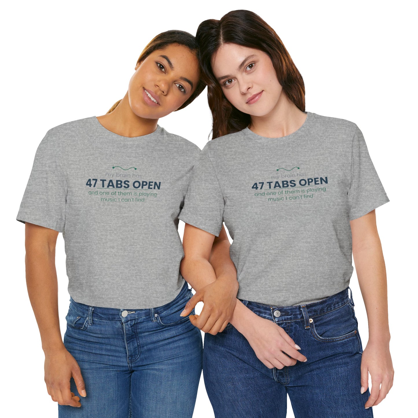 T-Shirt — “47 Tabs Open” Graphic Tee (Music Lover Humor)