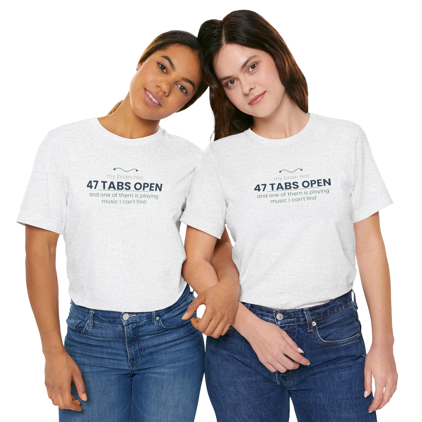 T-Shirt — “47 Tabs Open” Graphic Tee (Music Lover Humor)