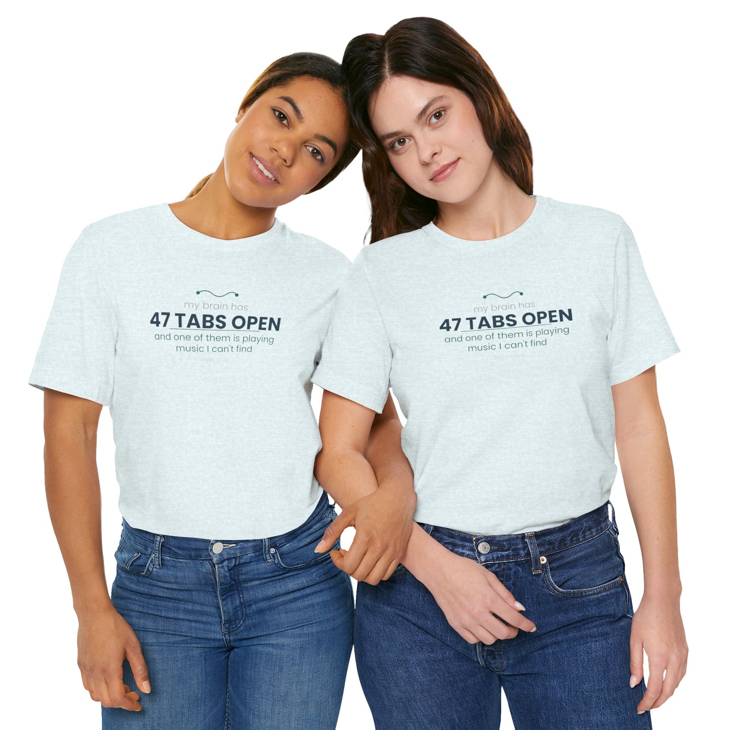 T-Shirt — “47 Tabs Open” Graphic Tee (Music Lover Humor)